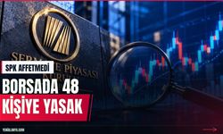 SPK'den 48 kişi ve 5 kuruma borsada işlem yasağı