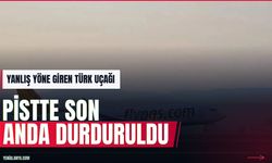 Frankfurt'taki Türk uçağı yanlış yöne girince durduruldu