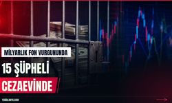 Fon soruşturmasında 15 tutuklama: Taha Çakmak cezaevinde