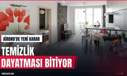 Airbnb'de temizlik dayatması 20 Kasım'da sona eriyor