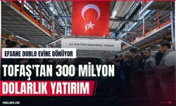 TOFAŞ Bursa fabrikasına 300 milyon dolarlık K9 yatırımı