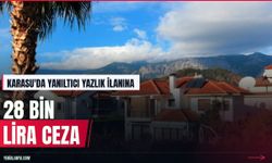 Sakarya'da yanıltıcı yazlık ilanına 28 bin lira ceza