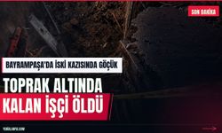 Bayrampaşa'daki İSKİ çalışmasında göçük: 1 işçi öldü