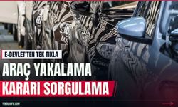 E-Devlet üzerinden araç yakalama kararı sorgulama işlemi