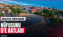 Antalya nüfusunun 5 katı yabancı turist ağırladı