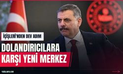 İçişleri'nden Dolandırıcılıkla Mücadele Merkezi adımı