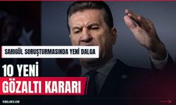 Sarıgül soruşturmasında 10 kişiye daha gözaltı kararı