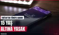 Twitch Türkiye'de 15 yaş altına hesap açmayı yasakladı