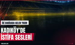 Kadıköy'de 2 dakikada gelen yıkım: Taraftardan istifa çağrısı
