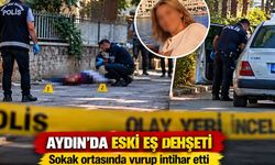 Aydın'da Eski Eş Cinayeti! Sokak Ortasında Vurdu, Ardından Yaşamına Son Verdi
