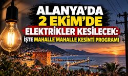 Alanya’da 2 Ekim’de elektrikler kesilecek: İşte mahalle mahalle kesinti programı