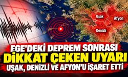 Ege'deki deprem sonrası dikkat çeken uyarı: Uşak, Denizli ve Afyon'u işaret etti