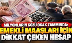 Milyonların gözü Ocak zammında: Emekli maaşları için dikkat çeken hesap