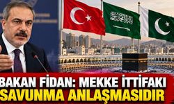 Bakan Fidan'dan Mekke İttifakı Açıklaması: "Bu Bir Saldırı Değil, Savunma Anlaşması"