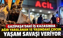 Gazipaşa’daki iş kazasında ağır yaralanan 15 yaşındaki çocuk yaşam savaşı veriyor