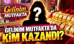 Gelinim Mutfakta’da 20 altın bileziği kim kazandı? 16 Ekim finalinde şaşırtan veda!