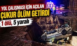 Yol çalışması için açılan çukur ölüm getirdi: 1 ölü, 5 yaralı