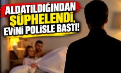“Aldatıldığından şüphelendi, evini polisle bastı! Yatak odasında şoke eden iddia”