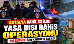Antalya dahil 33 ilde yasa dışı bahis operasyonu! 119 şüpheli için harekete geçildi
