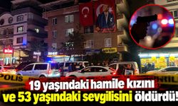 19 yaşındaki hamile kızını ve 53 yaşındaki sevgilisini öldürdü! Kan donduran detaylar ortaya çıktı