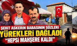 Şehit askerin babasının sözleri yürekleri dağladı: Düğün yapacaktık, hepsi mahşere kaldı