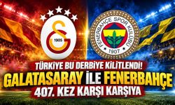 Türkiye bu derbiye kilitlendi! Galatasaray ile Fenerbahçe 407. kez karşı karşıya