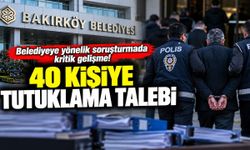 Belediyeye yönelik soruşturmada kritik gelişme! 40 kişiye tutuklama talebi