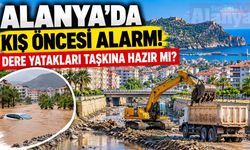 Alanya'da kış öncesi alarm! Dere yatakları taşkına hazır mı?