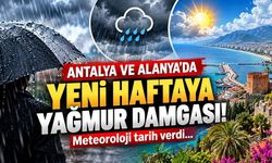 Antalya ve Alanya'da yeni haftaya yağmur damgası! Meteoroloji tarih verdi