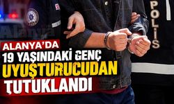Alanya’da 19 yaşındaki genç uyuşturucudan tutuklandı