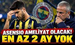 Fenerbahçe'de Asensio şoku! En az 2 ay sahalardan uzak kalabilir