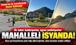 Alanya'da mahallelinin huzuru kaçtı! Tek teker terörü ve egzoz sesleri isyan ettirdi