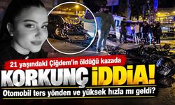 21 yaşındaki Çiğdem'in öldüğü kazada korkunç iddia! Araç ters yönden mi geldi?