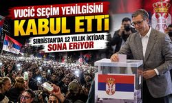 Sırbistan'da 12 yıllık iktidar sona eriyor! Vucic seçim yenilgisini kabul etti