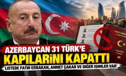 Azerbaycan 31 Türk'e kapılarını kapattı! Listede tanınmış isimler var