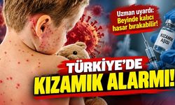 Türkiye’de kızamık alarmı! Uzman uyardı: Beyinde kalıcı hasara yol açabilir
