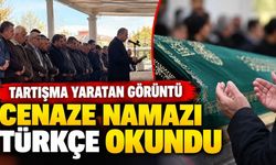 Türkçe cenaze duası tartışma yarattı!
