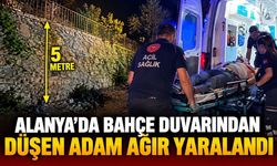 Alanya'da 5 metrelik duvardan düşen adam ağır yaralandı