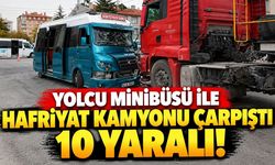 Yolcu minibüsü ile hafriyat kamyonu çarpıştı: 10 yaralı!