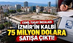 İzmir'in kalbi 75 milyon dolara satışa çıkarıldı! Cemil Tugay'ın imzaladığı protokol tartışma yarattı