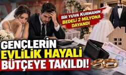 Gençlerin evlilik hayali bütçeye takıldı! Bir yuva kurmanın bedeli 2 milyona dayandı