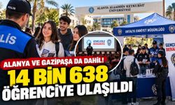 Alanya ve Gazipaşa da dahil! Polis 14 bin 638 üniversiteliye ulaştı