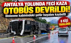 Antalya yolunda feci kaza: Dinlenme kabinindeki şoför hayatını kaybetti