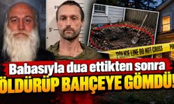 Babasıyla dua ettikten sonra öldürüp bahçeye gömdü!