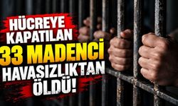 Aralarında 14 çocuğun da bulunduğu 33 kişi hücrede havasızlıktan öldü!