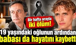 Bir hafta arayla iki ölüm! 19 yaşındaki oğlunun ardından babası da hayatını kaybetti