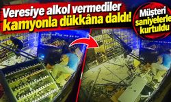 Veresiye alkol vermediler, kamyonla dükkâna daldı! Müşteri ölümden saniyelerle kurtuldu