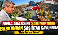 Mera arazisine malikâne yaptıran başkandan şaşırtan savunma: Bizim buralar böyle!