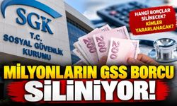 Milyonların GSS borcu siliniyor! Kimler yararlanacak?