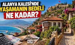 Alanya Kalesi'nde yaşamanın bedeli ne kadar? Tarihi evlerin görünmeyen masrafları